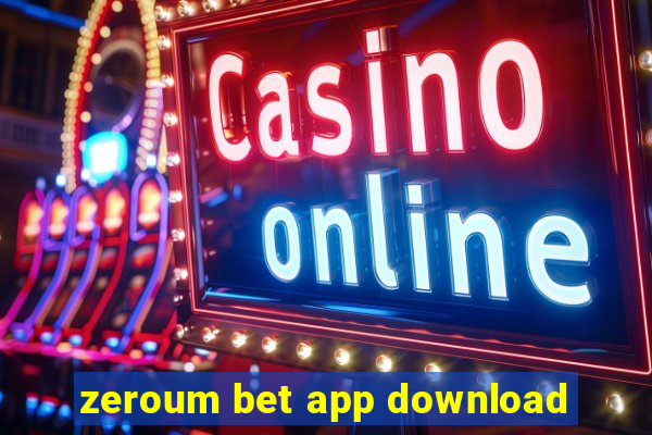 zeroum bet app download